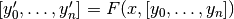 [y_0', \ldots, y_n'] = F(x, [y_0, \ldots, y_n])