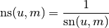 \mathrm{ns}(u,m) = \frac{1}{\mathrm{sn}(u,m)}