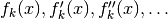 f_k(x), f'_k(x), f''_k(x), \ldots