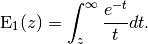 \mathrm{E}_1(z) = \int_z^{\infty} \frac{e^{-t}}{t} dt.