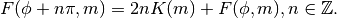 F(\phi + n \pi, m) = 2 n K(m) + F(\phi,m), n \in \mathbb{Z}.