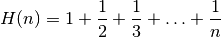 H(n) = 1 + \frac{1}{2} + \frac{1}{3} + \ldots + \frac{1}{n}