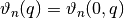 \vartheta_n(q) = \vartheta_n(0,q)