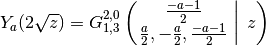 Y_a(2 \sqrt z) = G^{2,0}_{1,3} \left( \left.
\begin{matrix} \frac{-a-1}{2} \\ \frac{a}{2}, -\frac{a}{2}, \frac{-a-1}{2}
\end{matrix} \; \right| \; z \right)