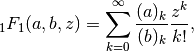 \,_1F_1(a,b,z) = \sum_{k=0}^{\infty} \frac{(a)_k}{(b)_k} \frac{z^k}{k!},