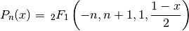 P_n(x) = \,_2F_1\left(-n, n+1, 1, \frac{1-x}{2}\right)