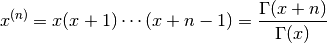 x^{(n)} = x (x+1) \cdots (x+n-1) = \frac{\Gamma(x+n)}{\Gamma(x)}
