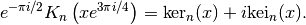 e^{-\pi i/2} K_n\left(x e^{3\pi i/4}\right) = \mathrm{ker}_n(x) + i \mathrm{kei}_n(x).