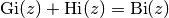 \operatorname{Gi}(z) + \operatorname{Hi}(z) = \operatorname{Bi}(z)