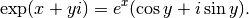 \exp(x+yi) = e^x (\cos y + i \sin y).