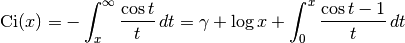 \mathrm{Ci}(x) = -\int_x^{\infty} \frac{\cos t}{t}\,dt
= \gamma + \log x + \int_0^x \frac{\cos t - 1}{t}\,dt