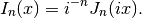 I_n(x) = i^{-n} J_n(ix).