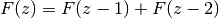 F(z) = F(z-1) + F(z-2)