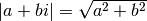 |a+bi| = \sqrt{a^2+b^2}