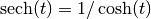 \mathrm{sech}(t) = 1/\cosh(t)