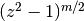 (z^2-1)^{m/2}