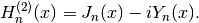 H_n^{(2)}(x) = J_n(x) - i Y_n(x).