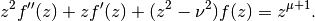 z^2 f''(z) + z f'(z) + (z^2-\nu^2) f(z) = z^{\mu+1}.