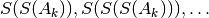 S(S(A_k)), S(S(S(A_k))), \ldots