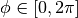 \phi \in [0, 2 \pi]