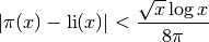 |\pi(x) - \mathrm{li}(x)| < \frac{\sqrt x \log x}{8 \pi}