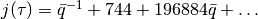 j(\tau) = \bar{q}^{-1} + 744 + 196884\bar{q} + \ldots
