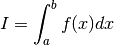 I = \int_a^b f(x) dx